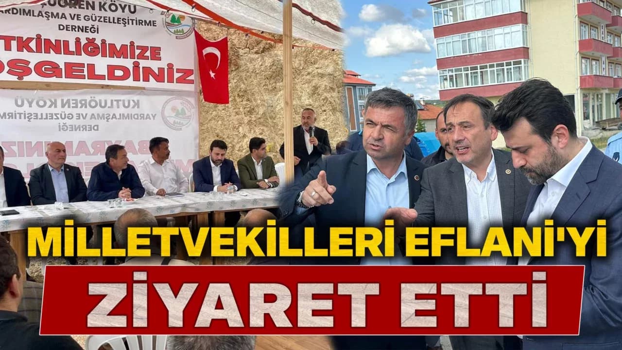 AK Parti Milletvekillerinden Eflani'ye Ziyaret