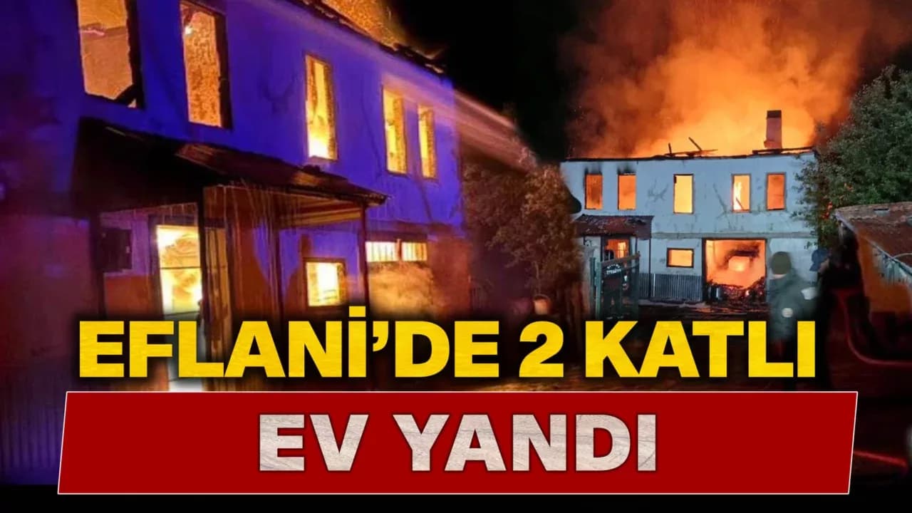 Karabük'te 2 katlı ev alevlere teslim oldu