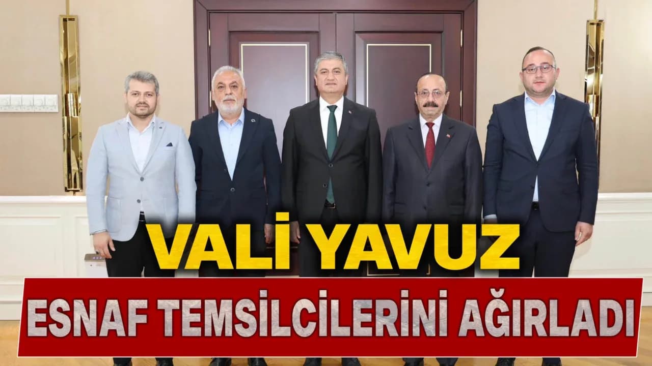 Vali Mustafa Yavuz, Esnaf Temsilcilerini Makamında Ağırladı