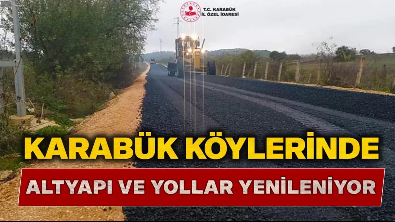 Karabük'te Köylerin Alt Yapısı ve Yolları Yenileniyor