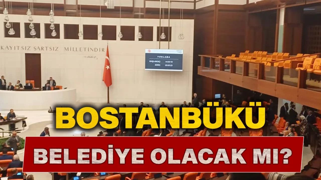 Bostanbükü Köyüne Belediye Olma Yolu mu  Açılıyor?