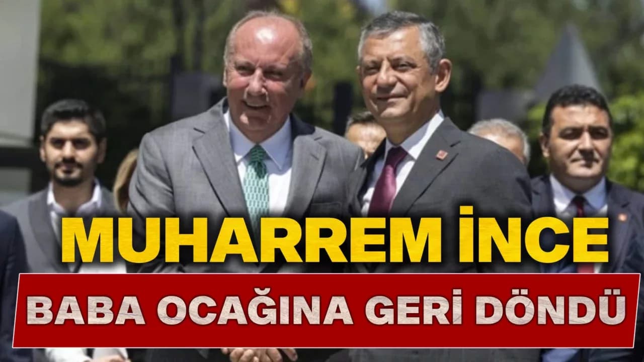 4,5 Yıl Sonra Geri Döndü: Muharrem İnce Yeniden CHP’de