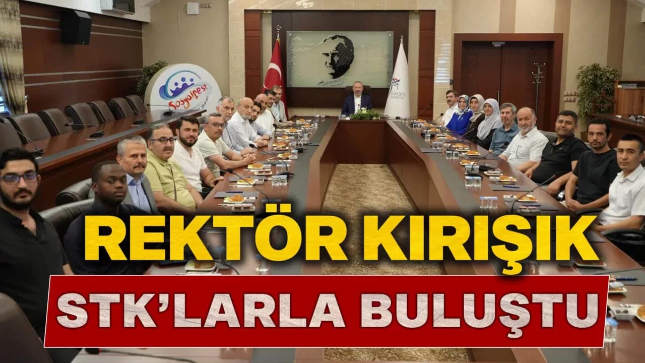 Rektör Kırışık, Sivil Toplum Kuruluşlarıyla Bir Araya Geldi