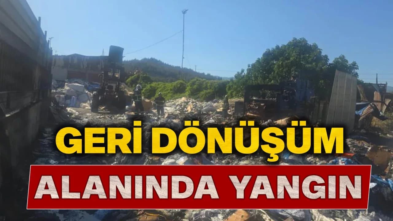 Geri dönüşüm depolama alanında çıkan yangın söndürüldü