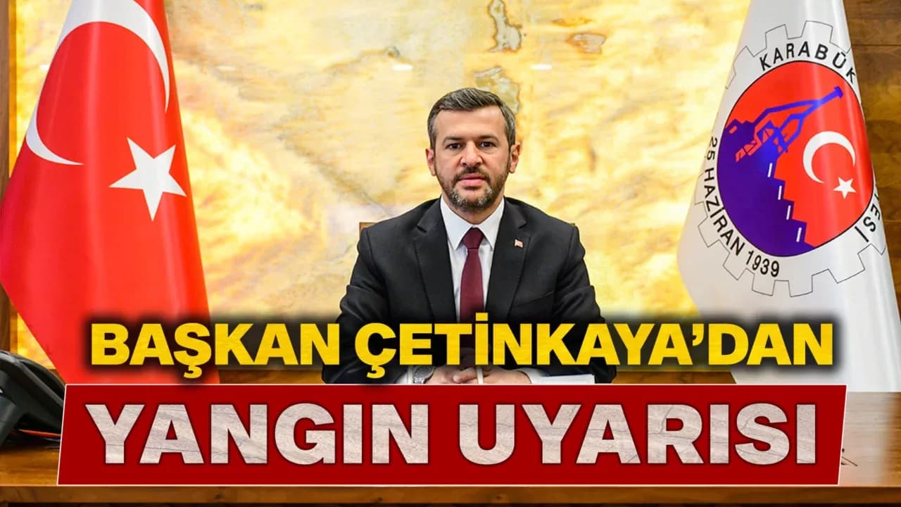 Çetinkaya’dan Orman Yangını Uyarısı