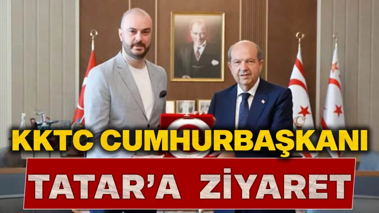 Çebi'den KKTC Cumhurbaşkanı Ersin Tatar’a  Ziyaret
