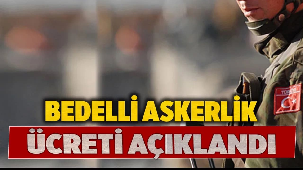 Bedelli askerlik 280 bin 875 TL oldu