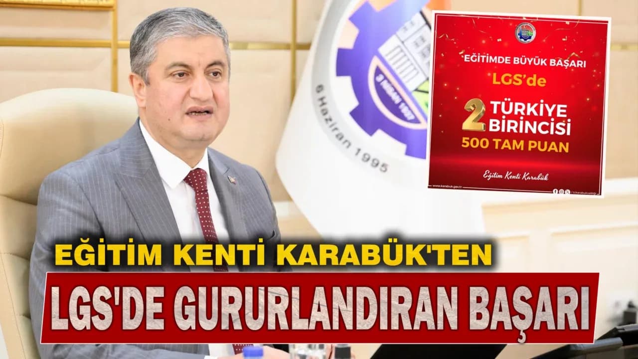 LGS'de 2 Türkiye Birincisi Karabük'ten