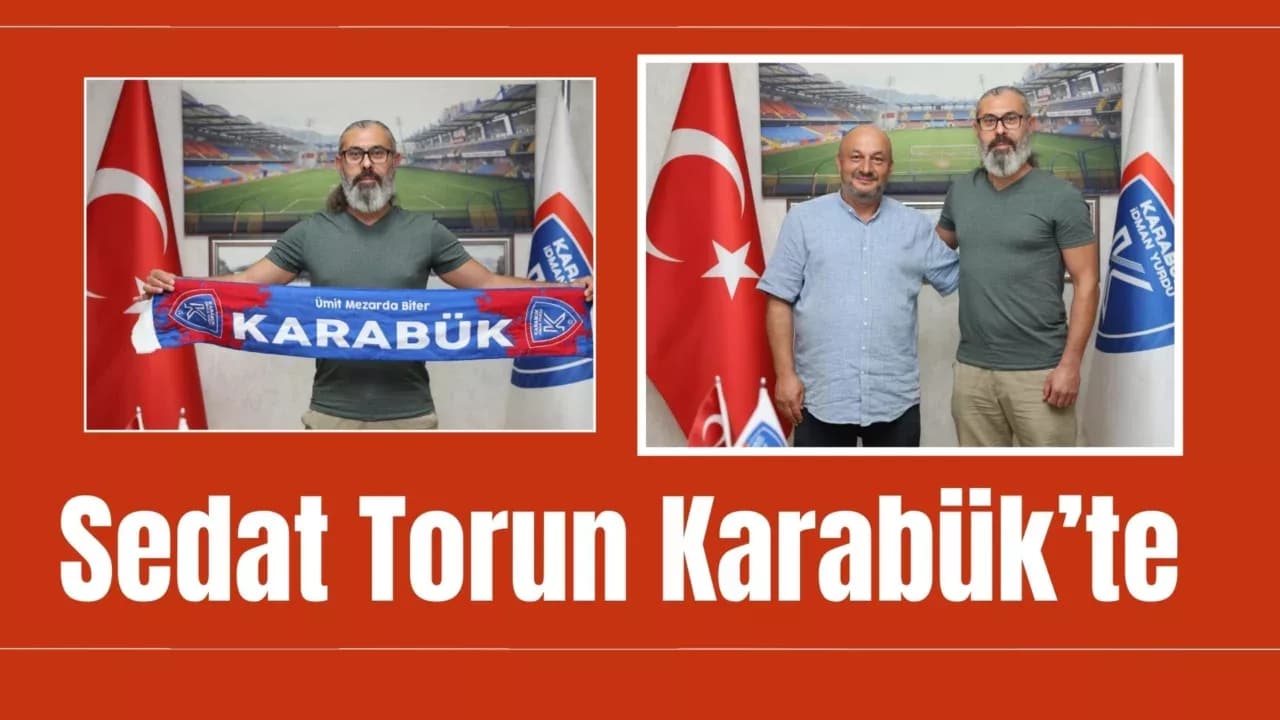 Karabük İdman Yurdu’nda teknik direktörlük görevine Sedat Torun getirildi