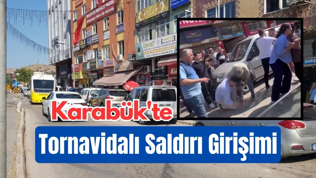 Karabük'te Tornavidalı Saldırı Girişimi