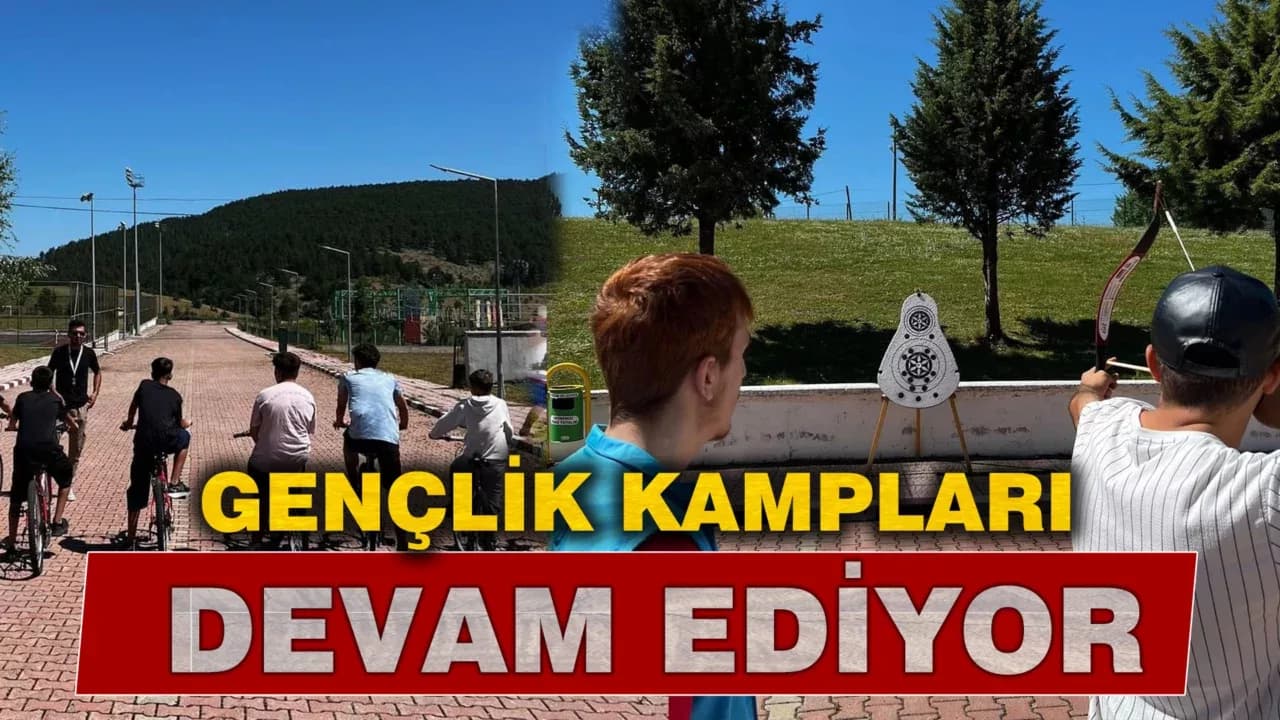2025 Yaz Gençlik Kampları Tüm Hızıyla Devam Ediyor