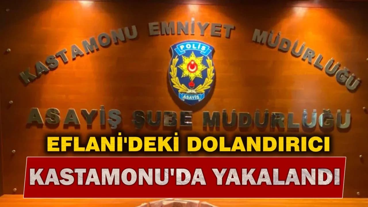 Karabük'te dolandırdı, Kastamonu'da paraları yurtdışına göndermeye çalışırken yakalandı