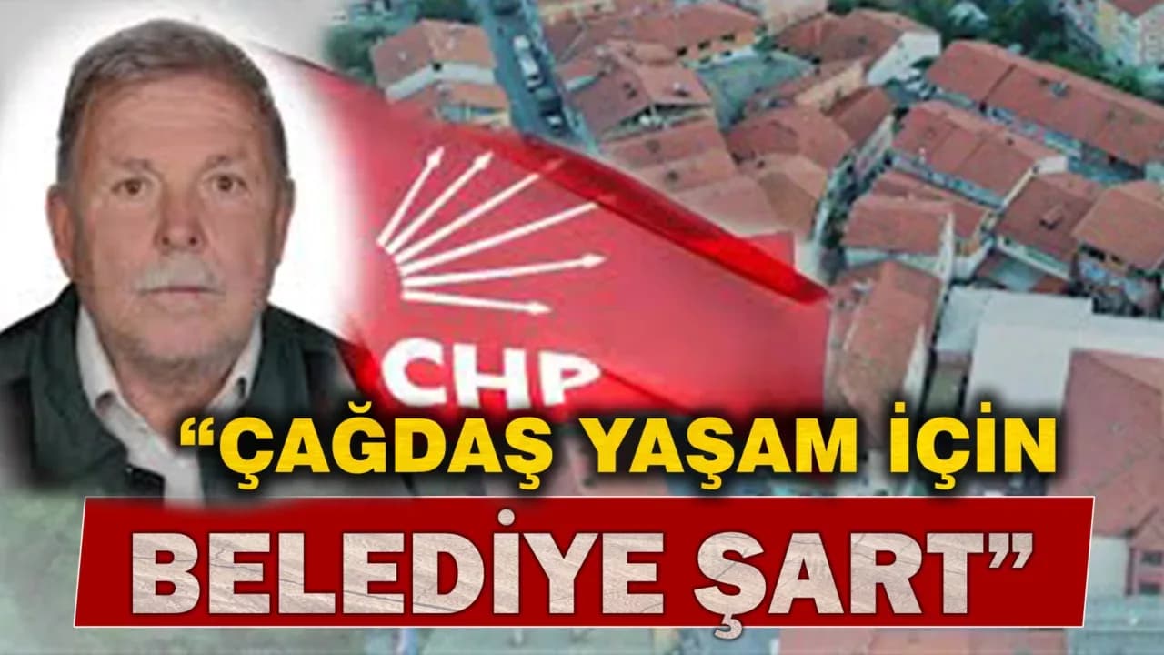 Yortan CHP Belde Başkanı Şinasi Özçelebi: "Belediyemiz Kapatılmasın, Ama İş Bilmezlerden de Kurtulmalıyız"