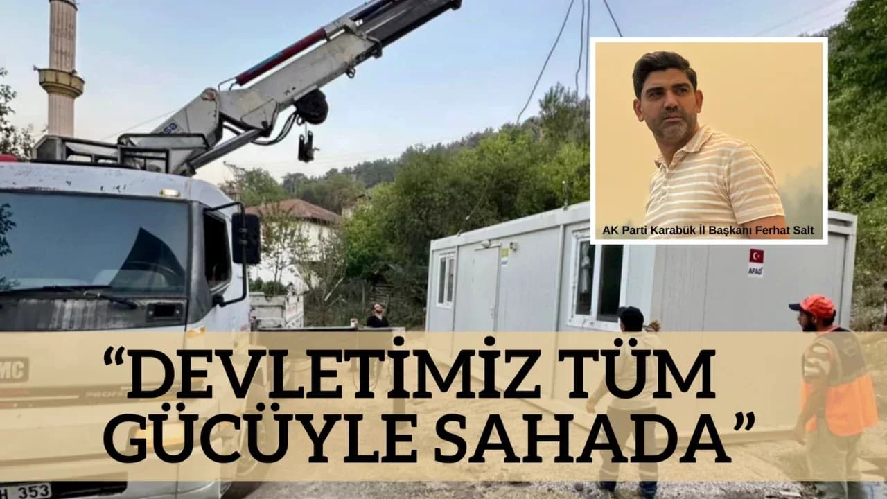Salt: “Devletimiz Tüm Gücüyle Sahada”