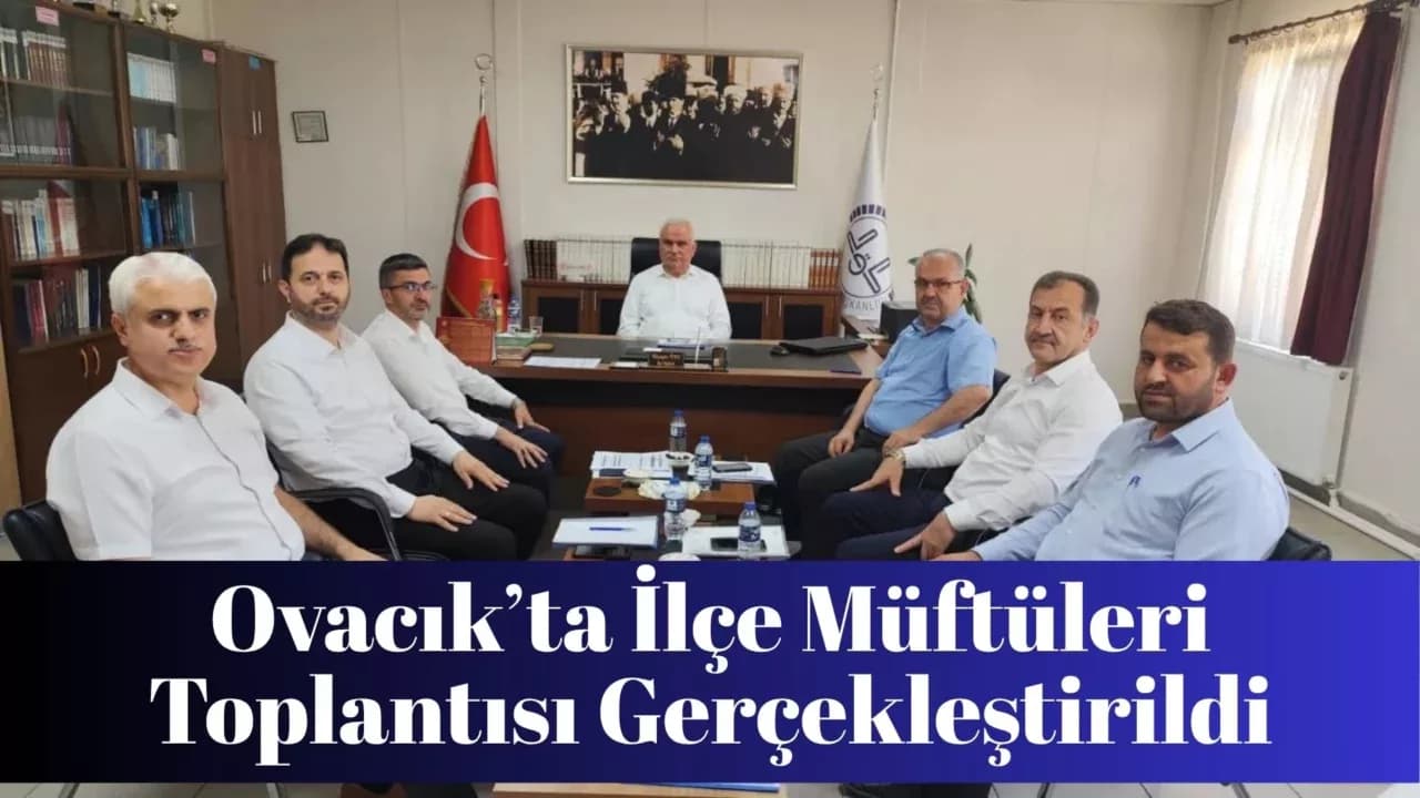 Ovacık’ta İlçe Müftüleri Toplantısı Gerçekleştirildi