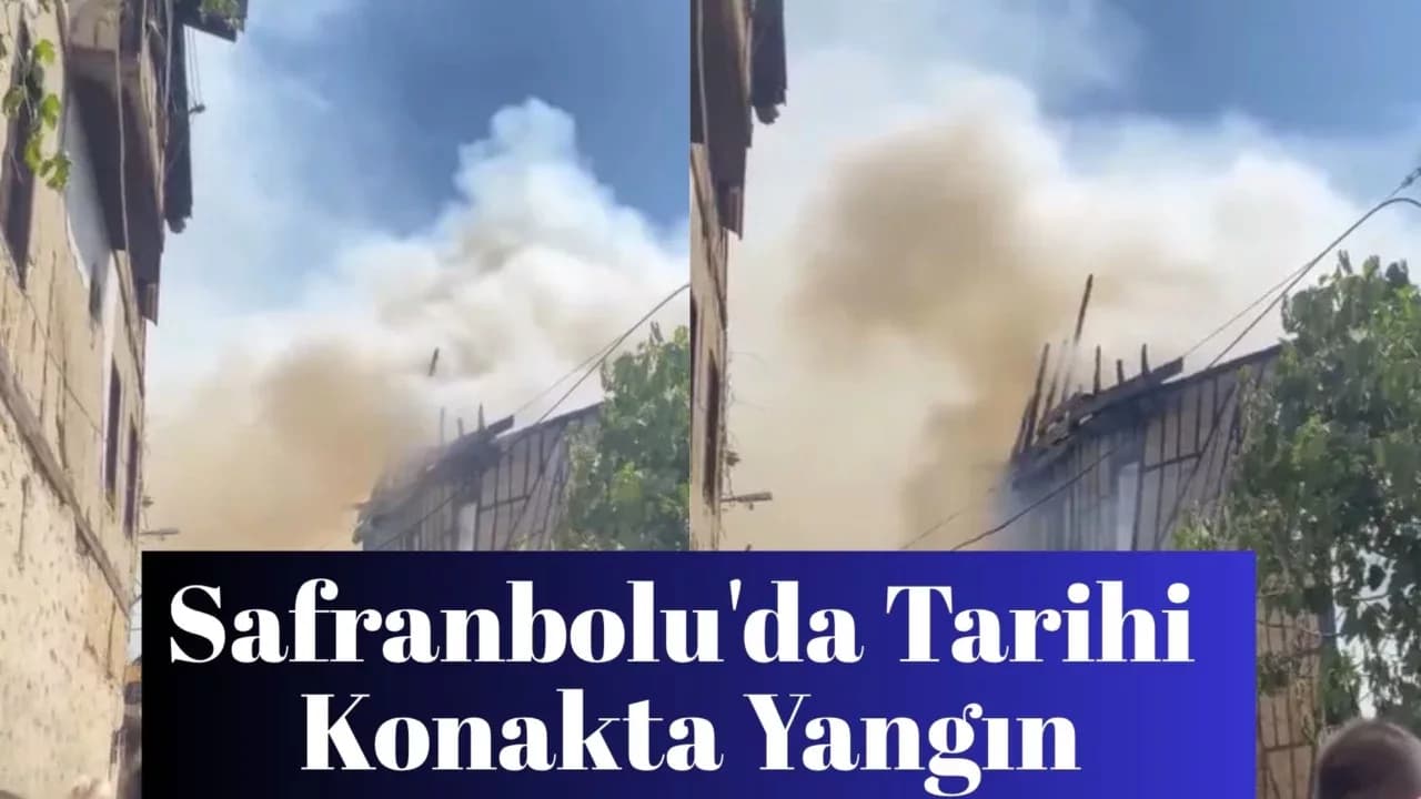 Safranbolu'da tarihi konakta yangın çıktı