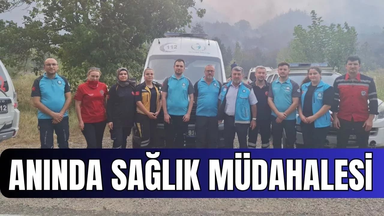 Karabük’teki Orman Yangınlarına Sağlık Ekiplerinden Hızlı ve Koordineli Müdahale