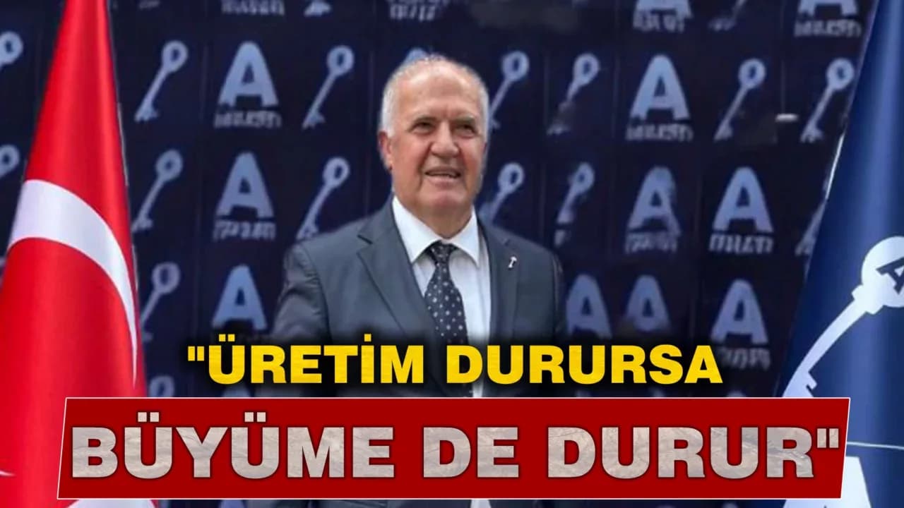 Uzun: "Üretim Durursa, Büyüme de Durur"