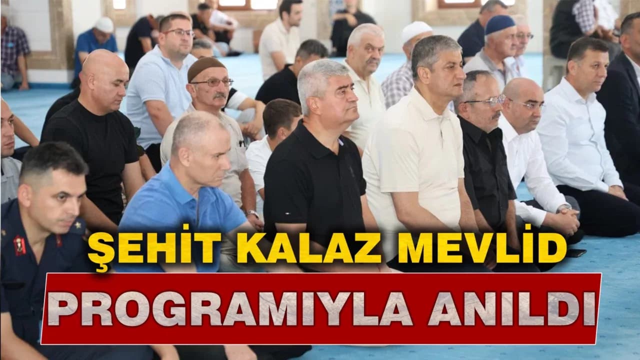 Vali Yavuz, Şehit Muhammet Kalaz'ın Mevlidine Katıldı