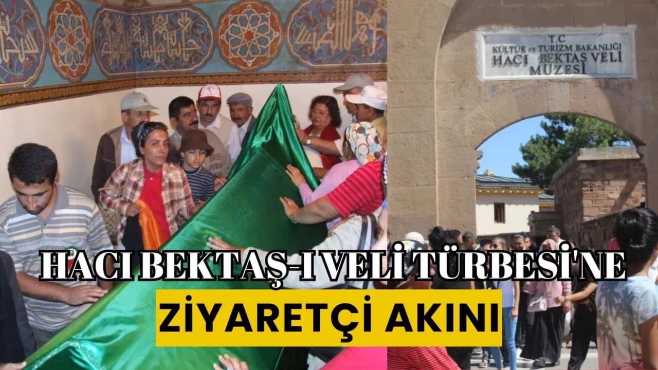 Hacı Bektaş-ı Veli Türbesi'ne Ziyaretçi Akını
