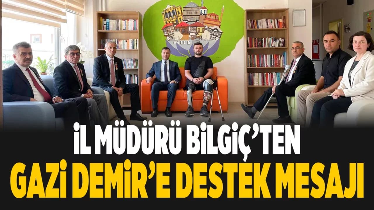 Gazilerden İl Müdürü Bilgiç’e Ziyaret