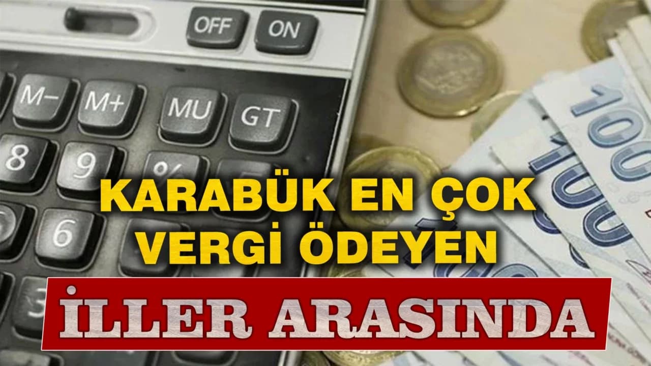 Karabük, En Çok Vergi Ödeyen Şehirler Listesinde Yer Aldı