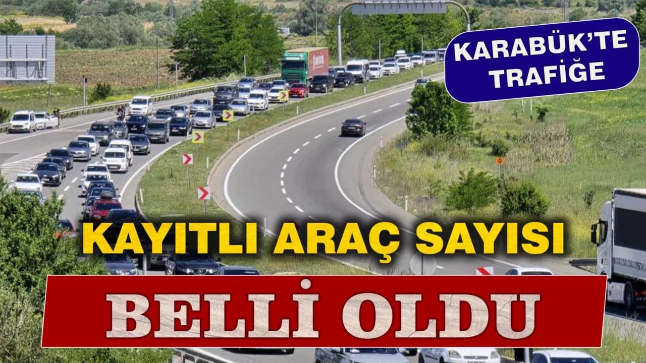 Karabük'te Trafiğe Kayıtlı Araç Sayısı 83 Bin 257 Oldu