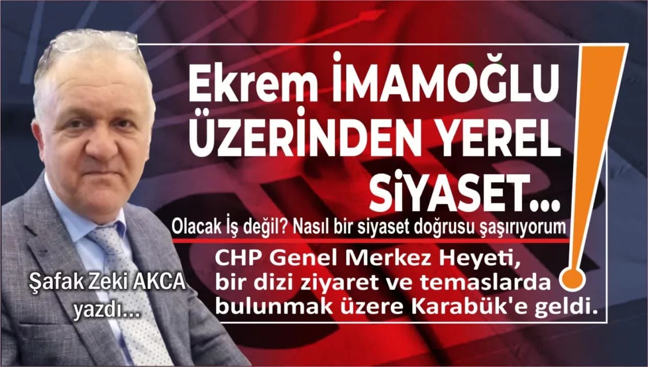 İMAMOĞLU ÜZERİNDEN YEREL SİYASET…