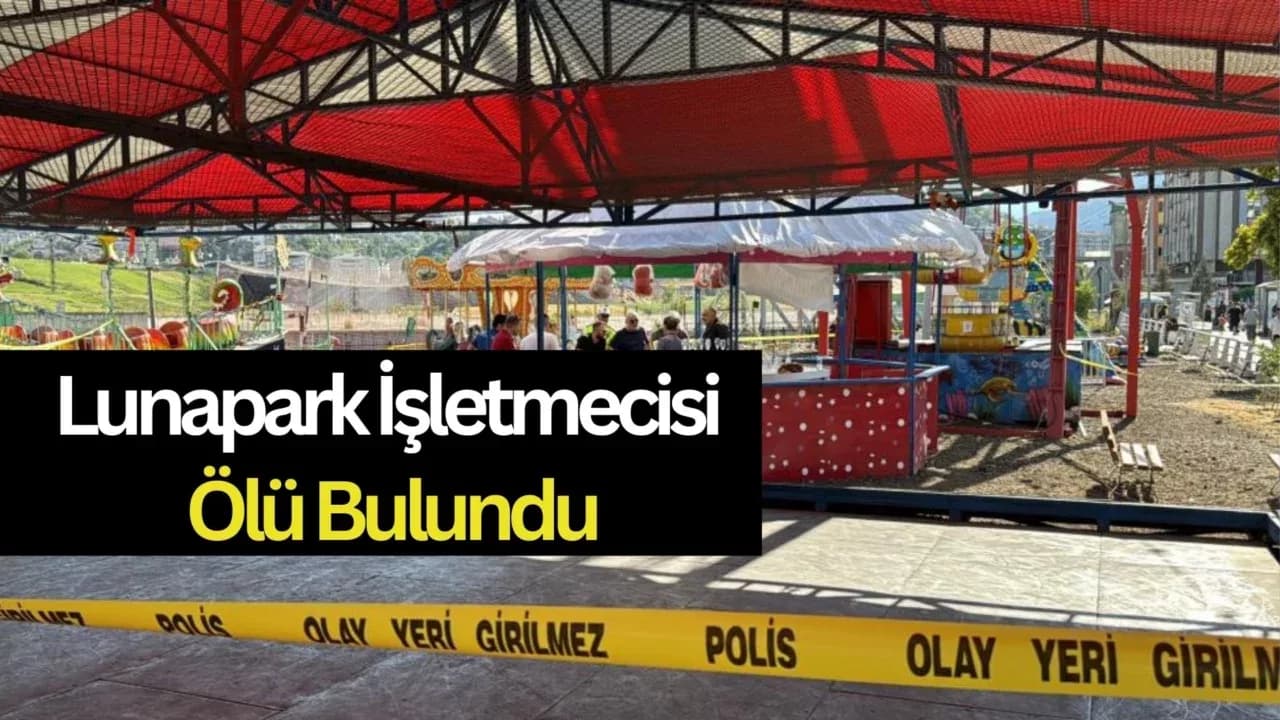 Lunaparkta oyun işletmecisi ölü bulundu