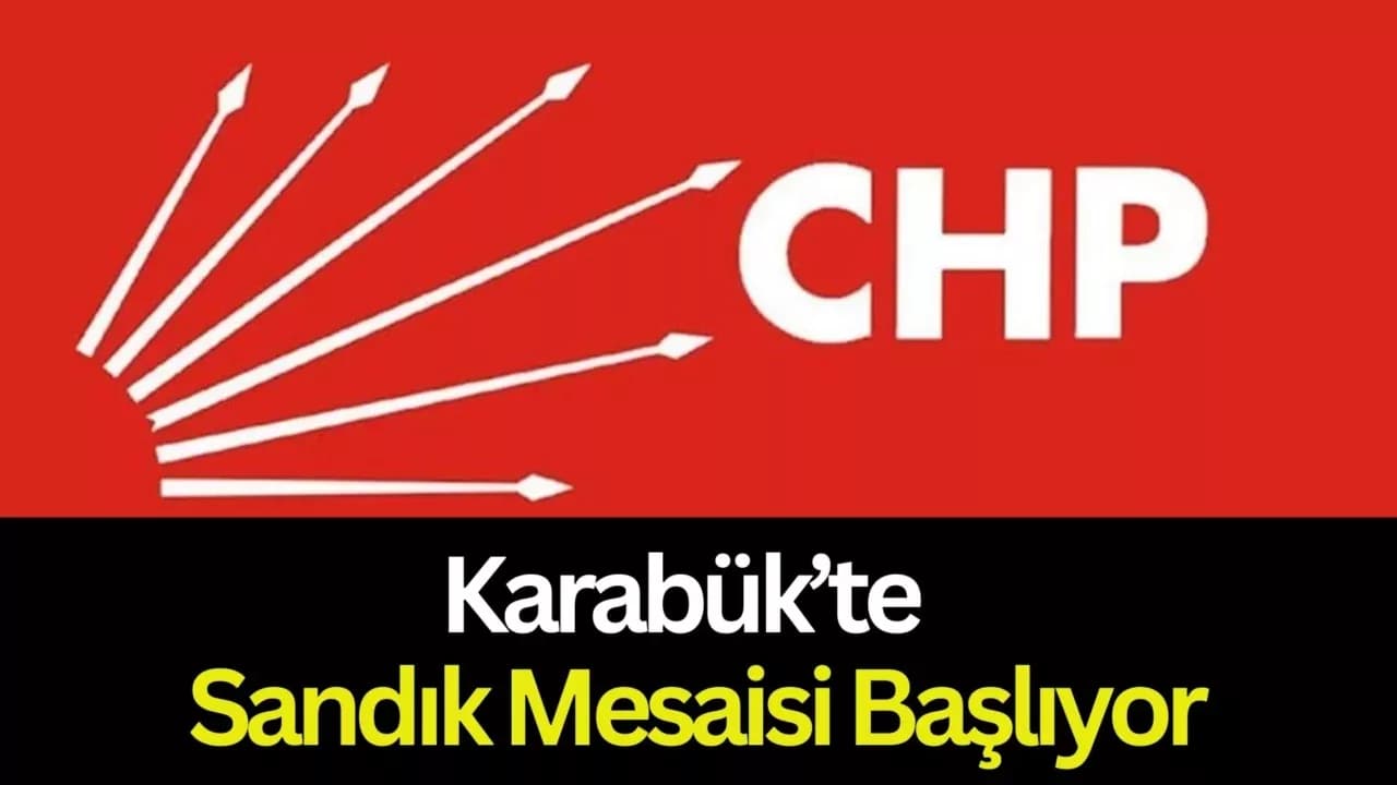CHP Karabük’te Delege Seçimlerine Hazırlanıyor