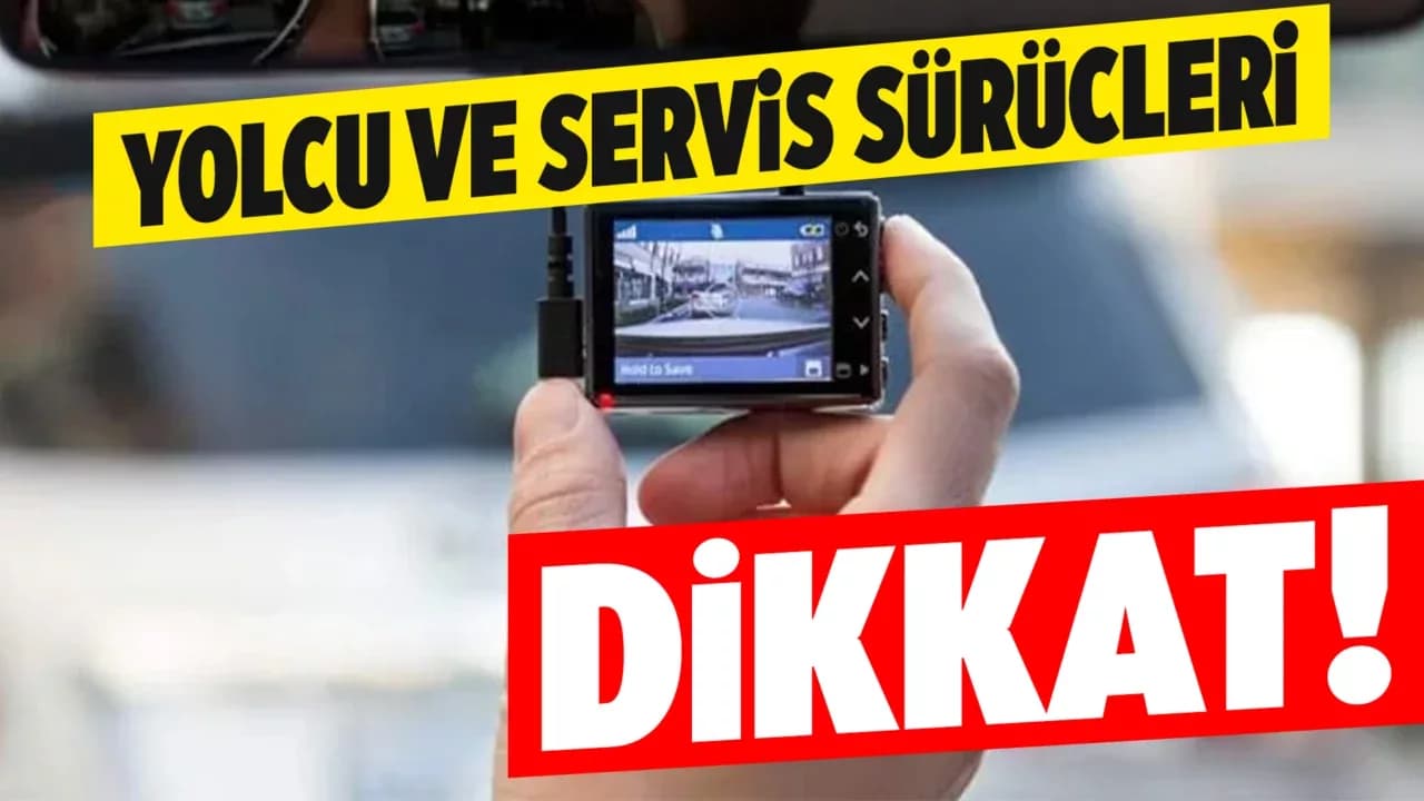 Yolcu ve Servis Araçlarında Kamera ve Takip Dönemi Başlıyor