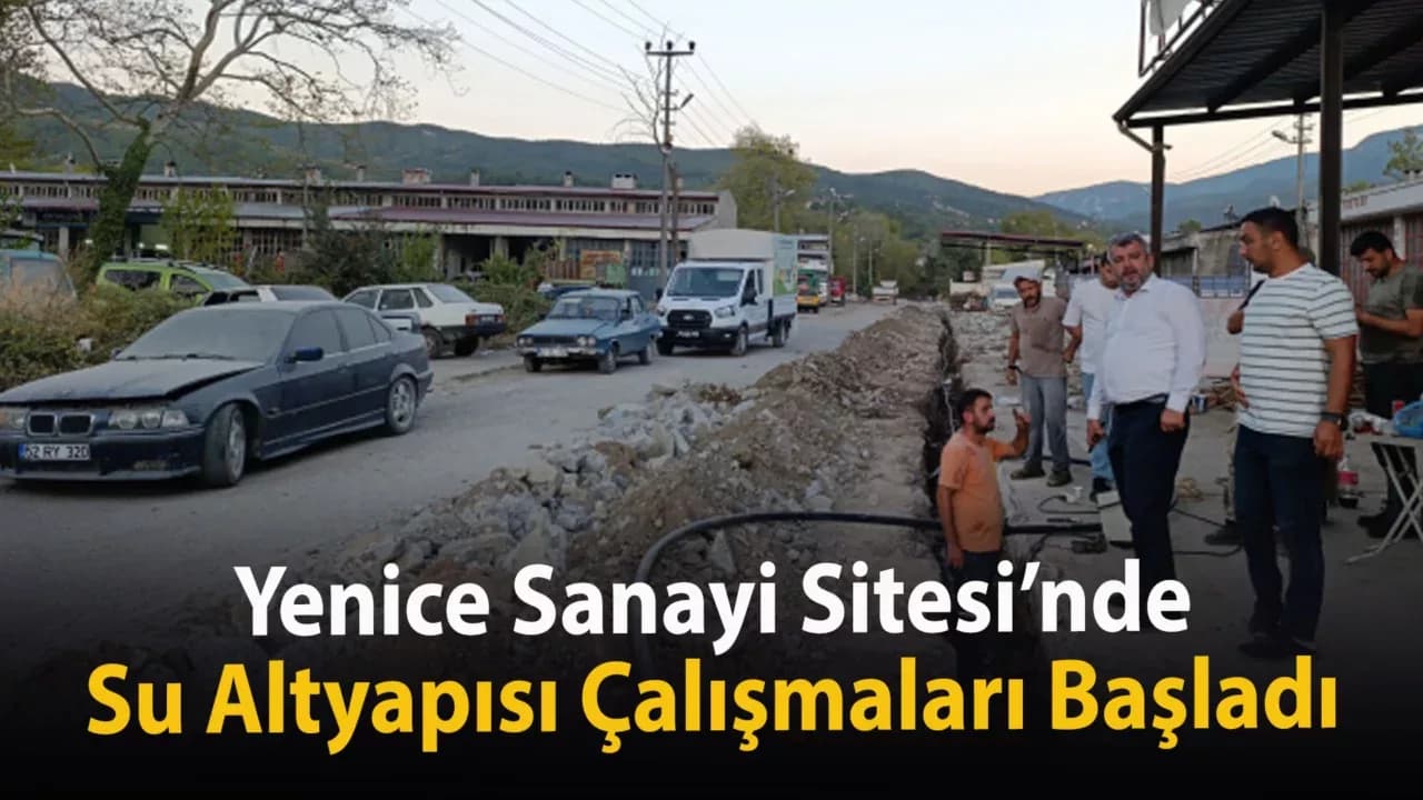Yenice Sanayi Sitesi’nde Su Altyapısı Çalışmaları Başladı