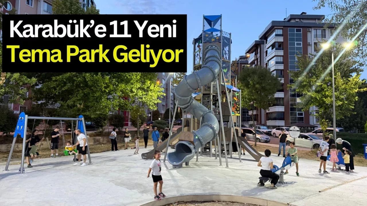 Karabük, 11 Tema Parkla Yeni Sosyal Yaşam Alanlarına Kavuşuyor
