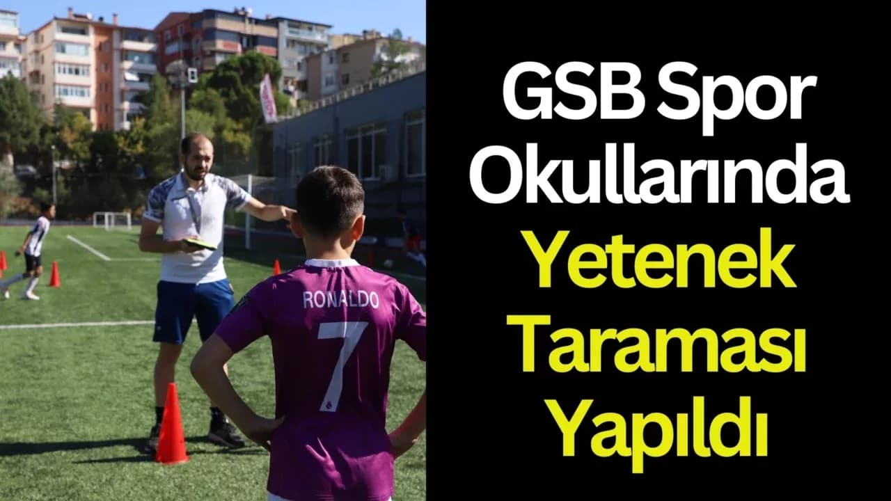 GSB Spor Okullarında Futbolculara Yetenek Taraması Yapıldı