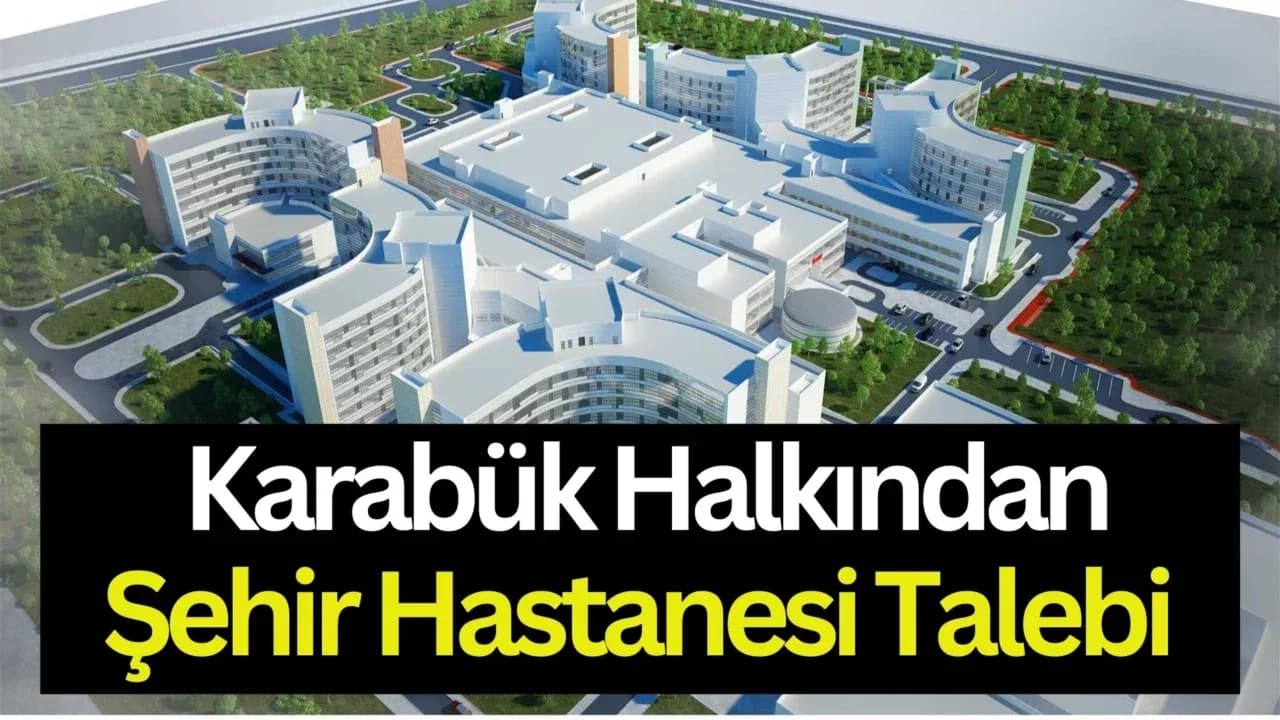 Şehir Hastanesi Karabük'e Kurulsun Talebi
