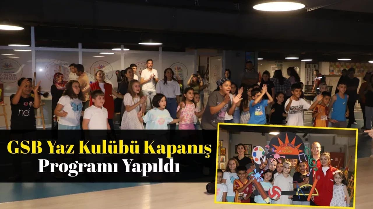 GSB Yaz Kulübü Kapanış Programı Düzenledi