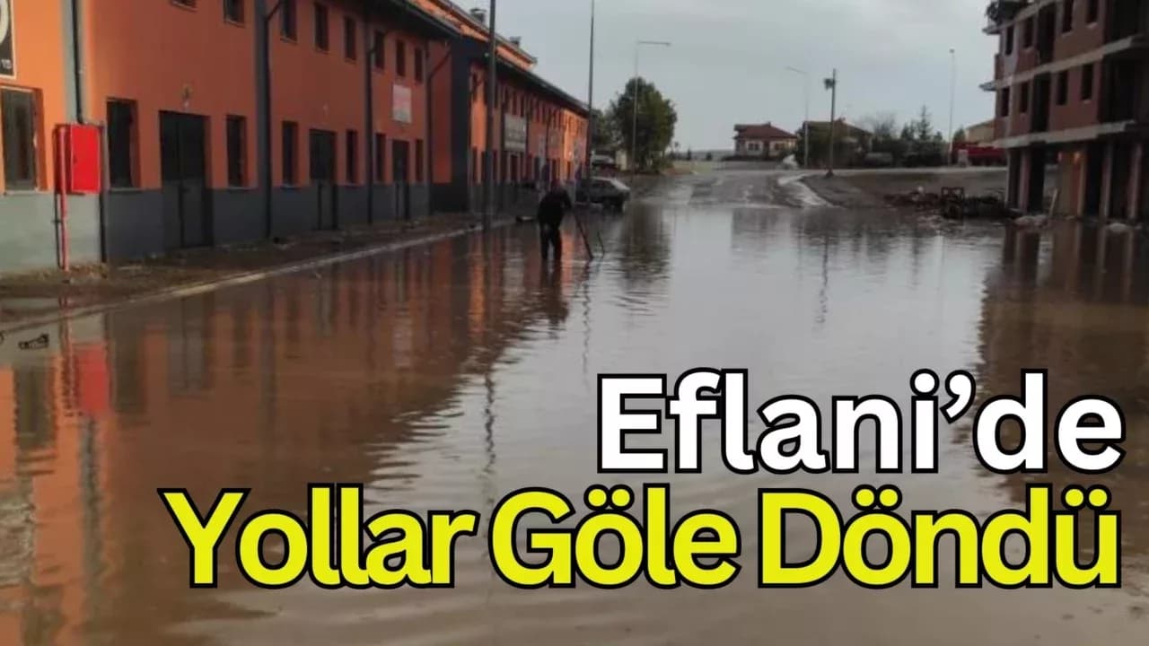 Eflani'de Sağanak Yolları Göle Çevirdi