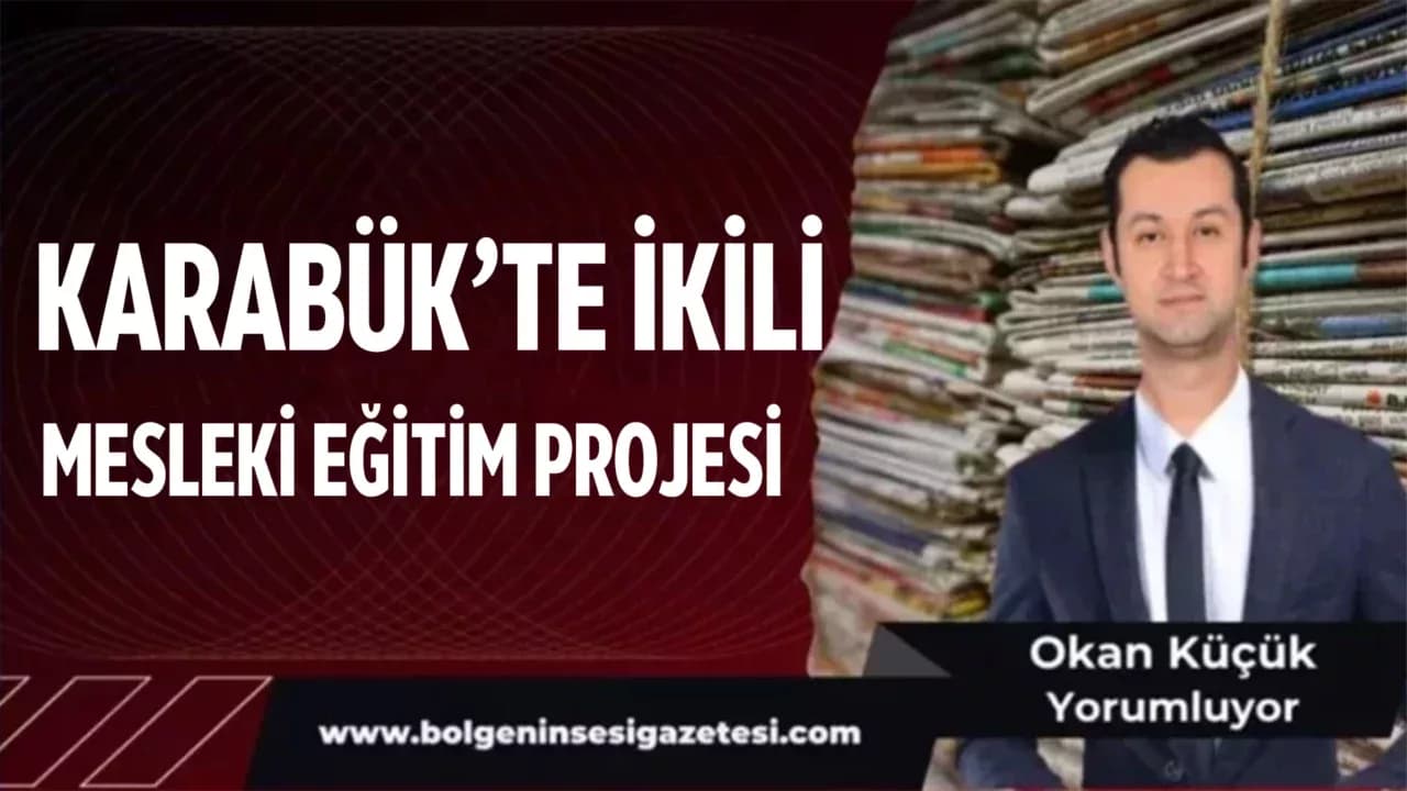 Karabük’te İkili Mesleki Eğitim Projesi    