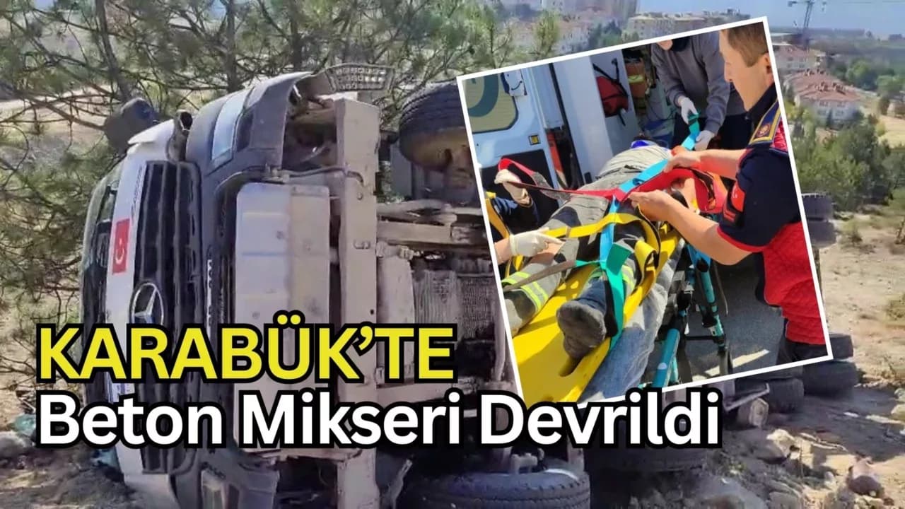 Karabük'te devrilen beton mikseri sürücüsü yaralandı