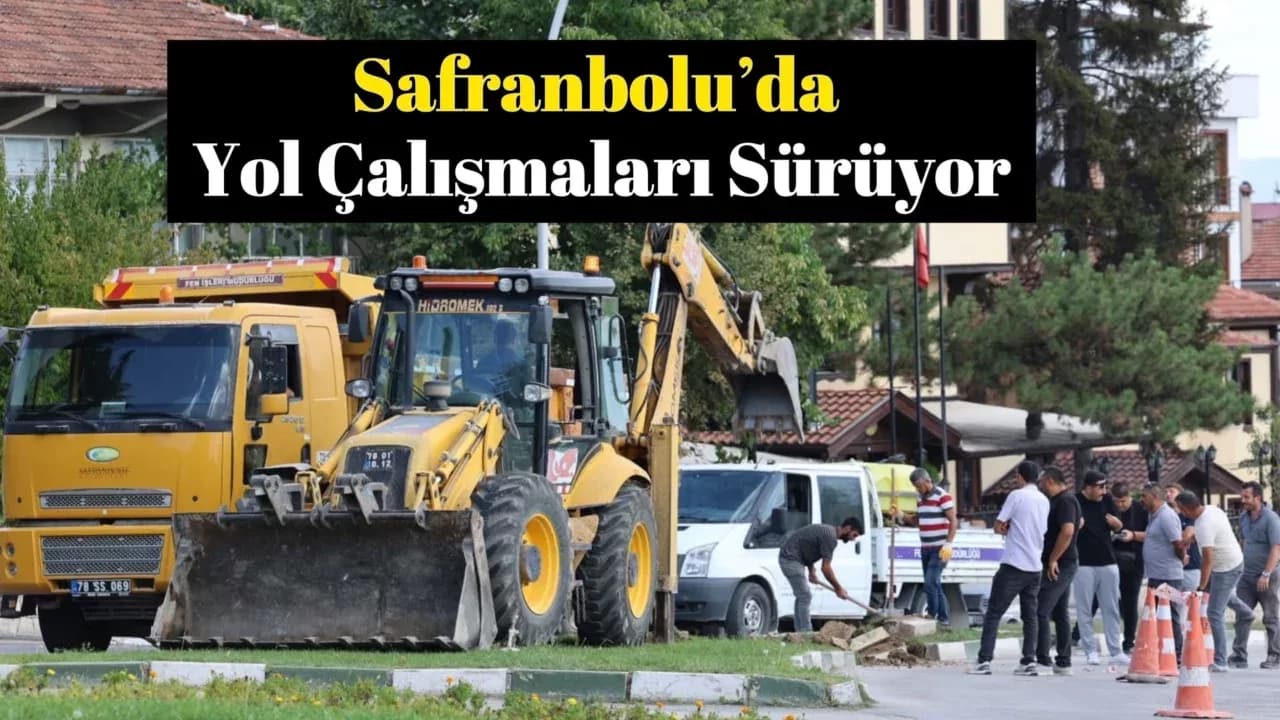 Safranbolu'da Yollar Yenileniyor Kavşaklar Düzenleniyor