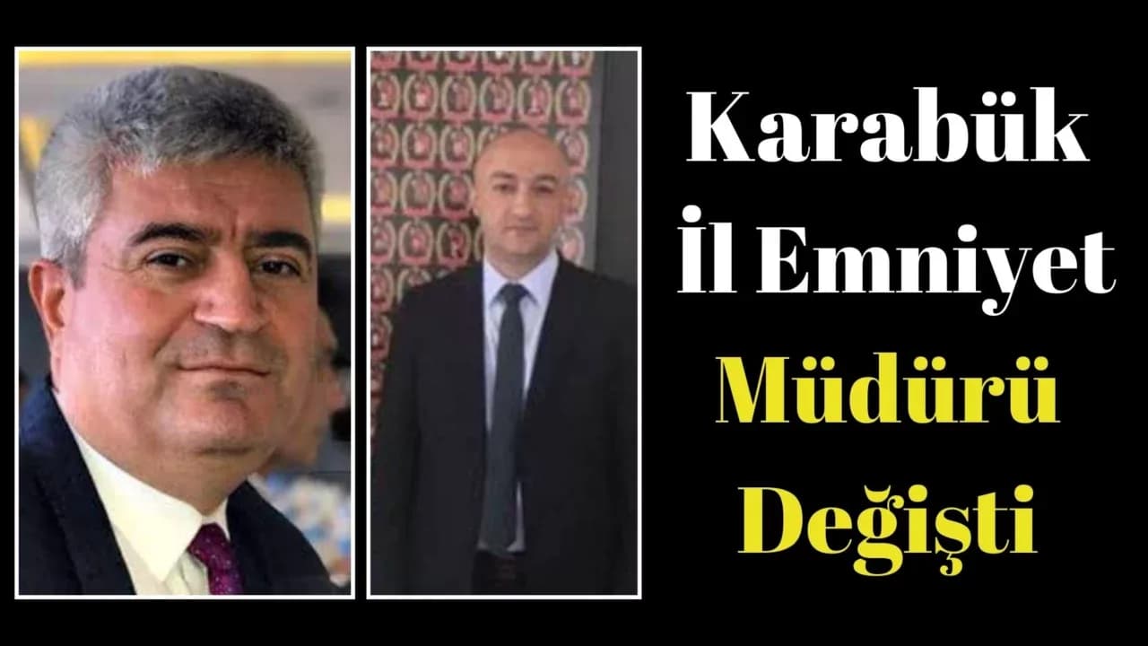 Karabük İl Emniyet Müdürü Değişti