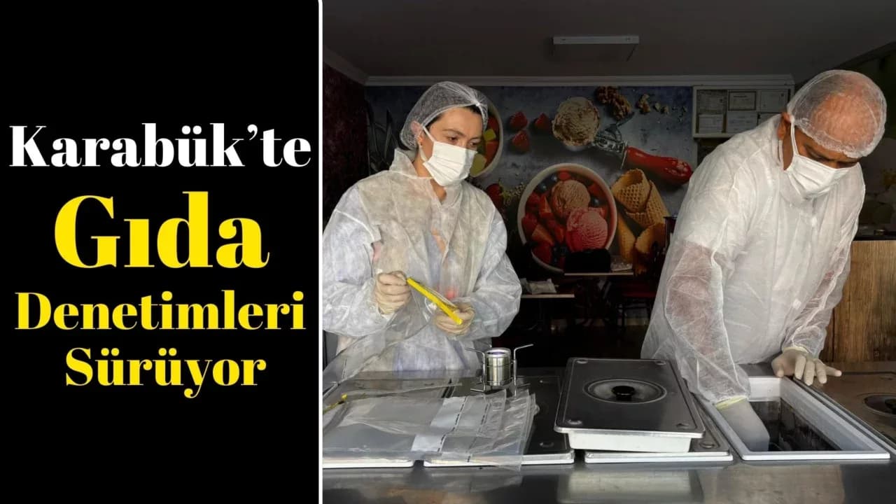 Karabük’te Gıda Denetimleri Aralıksız Sürüyor