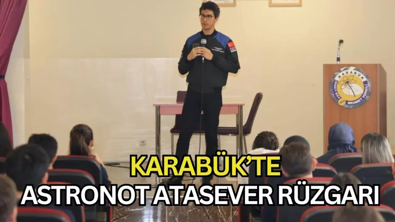 Astronot Atasever, Karabük'te Öğrencilere Deneyimlerinden Bahsetti