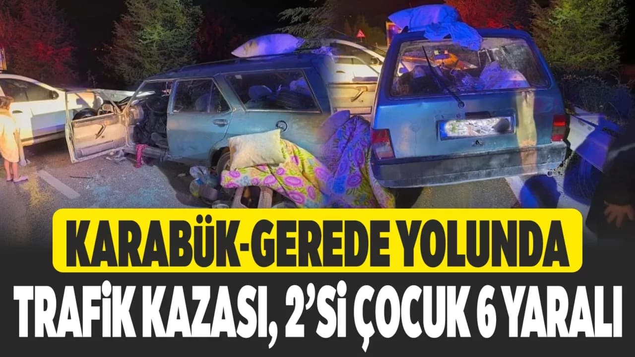 Karabük’te otomobiller çarpıştı: 2’si çocuk 6 yaralı