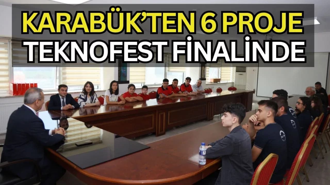 KARABÜK'TEN 6 PROJE, TEKNOFEST 2025 FİNALLERİNDE