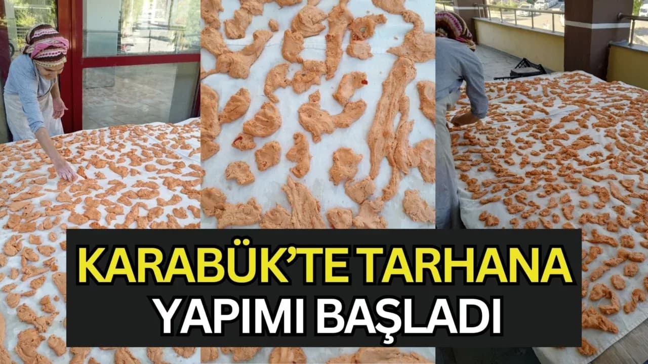 KARABÜK’TE TARHANA YAPIMI BAŞLADI