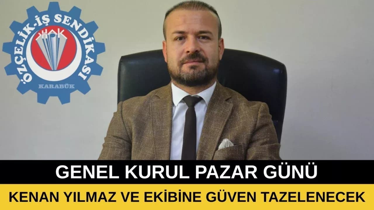 Özçelik-İş Sendikası'nın Genel Kurulu Pazar Günü Yapılacak