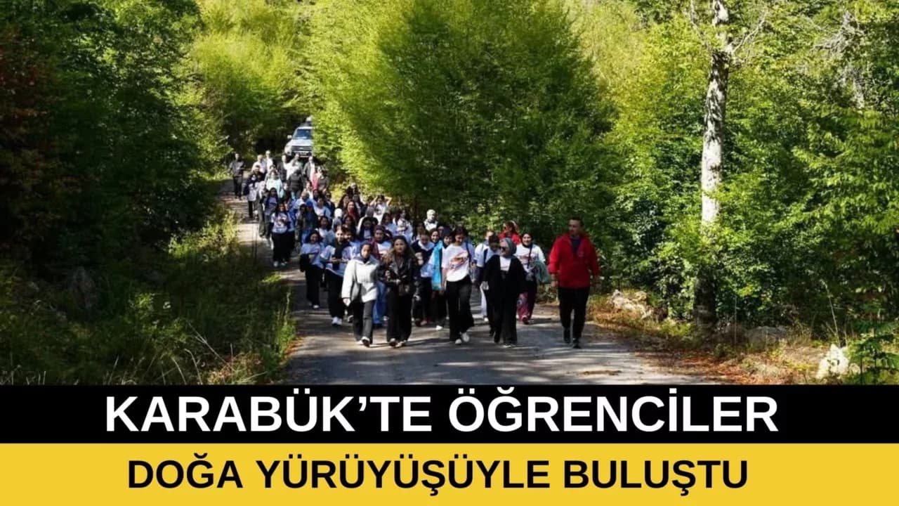 KARABÜK’TE ÖĞRENCİLER DOĞA YÜRÜYÜŞÜYLE BULUŞTU