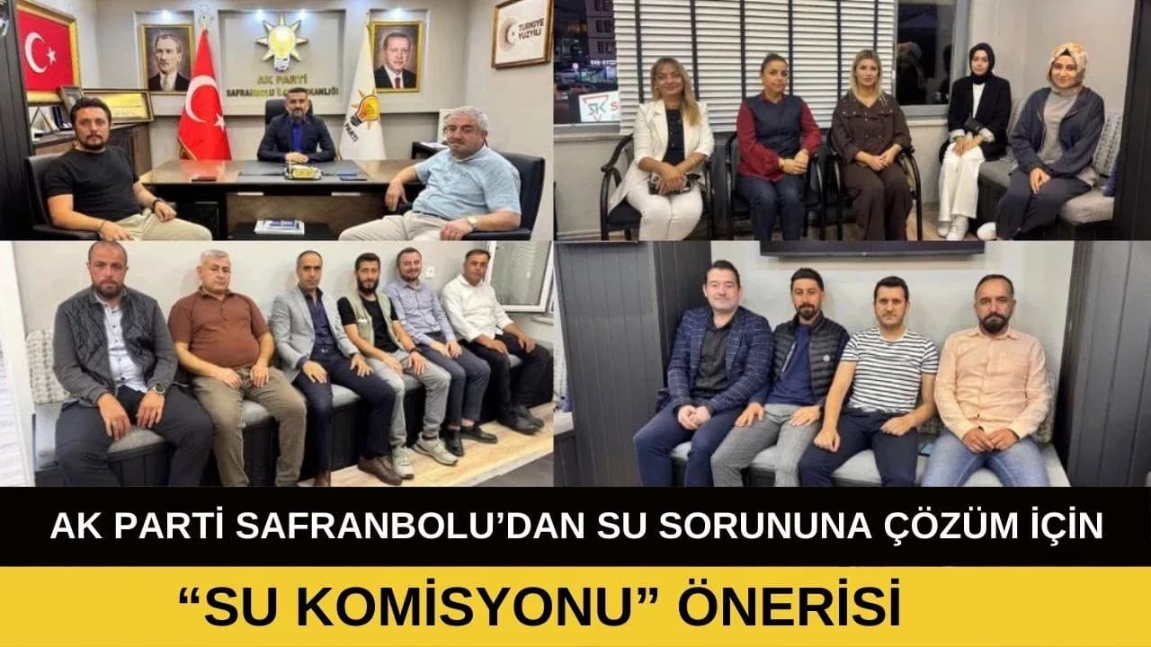 AK Parti Safranbolu İlçe Başkanlığından Su Komisyonu Önerisi