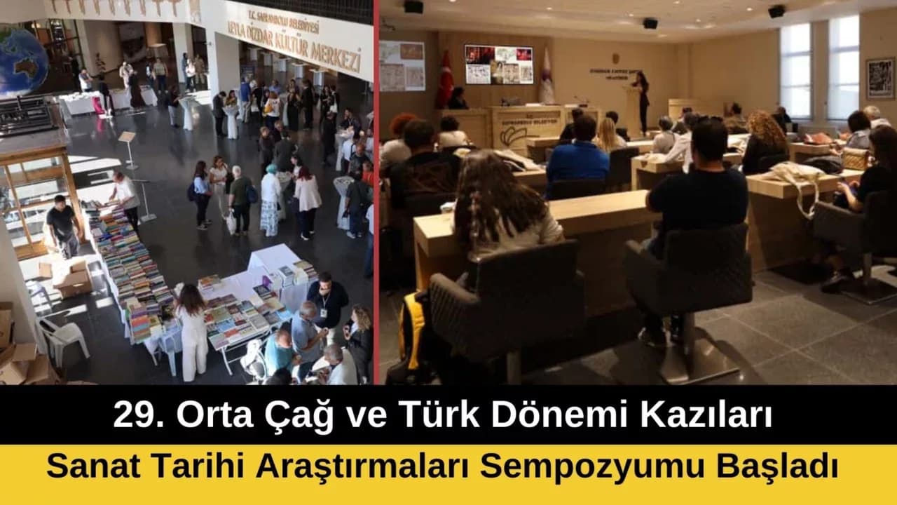 29. Orta Çağ ve Türk Dönemi Kazıları Sanat Tarihi Araştırmaları Sempozyumu Safranbolu’da Başladı